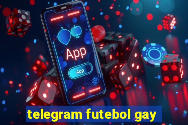 telegram futebol gay